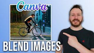 How To Blend Two Images In Canva