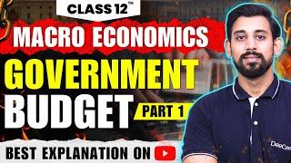 Government Budget and the economy | Macroeconomics | Class 12 | chapter 10 | Part 1