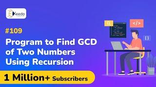 Program to find GCD of two numbers using recursion - Functions in C Programming  -  C Programming