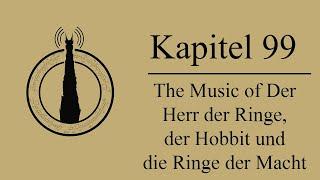 THE MUSIC OF DER HERR DER RINGE, DER HOBBIT & DIE RINGE DER MACHT |  Kapitel 99