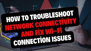 How to Troubleshoot Wi-Fi Connection Issues