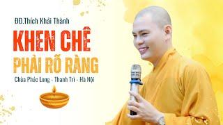 KHEN CHÊ PHẢI RÕ RÀNG | ĐĐ.Thích Khải Thành | Chùa Phúc Long - Thanh Trì - Hà Nội