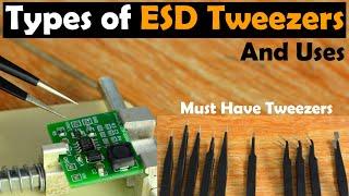 Types of ESD Tweezers and How to use them? Anti-static Tweezers. Anti-magnetic Tweezers