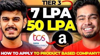 7LPA to 50LPA+ | Tier 3 to TCS to Amazon | Service Based to Product Based?  | Job Switch