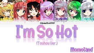 Momoland(Touhou Ver.)-I'm So Hot (Color Coded Lyrics Han/Rom/Eng)