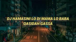 DJ HAMASINI LO DI MAMA LO BABA - QASIDAH GASSA DE ( Lirik + Terjemahan ) - [ Viral TikTok 2021 ]