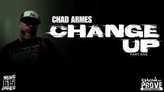 Chad Armes - “Change Up” (Official Music Video)