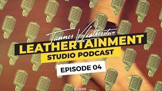 Leathertainment Podcast EP04 w/ Peter Nitz (Atelier Peter Nitz)