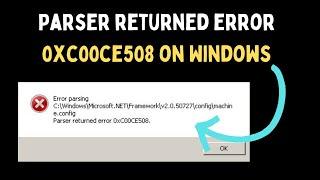 How to Fix Parser Returned Error 0xc00ce508 on Windows 11