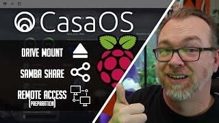 CasaOS Setup (Drive Mounting, Samba Sharing, Remote Access Preparation) on Raspberry Pi - Ep 2