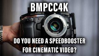 Do You Need A Speedbooster For Cinematic Video? BMPCC4K Metabones XL0.64x vs Panasonic 12-35 f/2.8