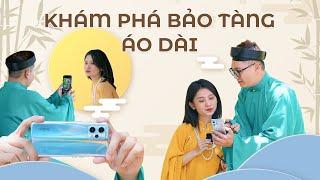 Khám phá bảo tàng Áo Dài cùng camera chuẩn nét REALME 9 Pro Series