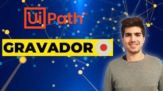 Como usar o GRAVADOR - Tutorial UiPath RPA