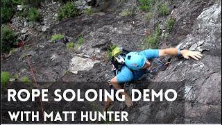 Rope Solo Demonstration - with Matt Hunter