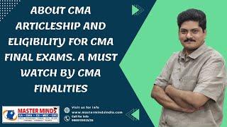 TELUGU | ABOUT CMA ARTICLESHIP AND ELIGIBILITY FOR CMA FINAL EXAMS. A MUST WATCH BY CMA FINALITIES