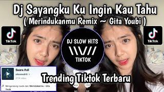 DJ SAYANGKU KU INGIN KAU TAU || MERINDUKANMU REMIX Gita Youbi VIRAL TIKTOK TERBARU 2024