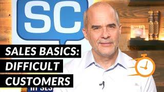 Sales Basics: Dealing with Difficult Customers | 5 Minute Sales Training