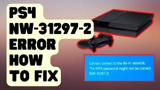 SOLVED: PS4 Error PS4 NW-31297-2 [Updated Solutions]