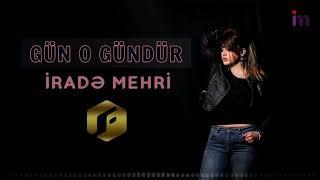 Irade Mehri   Gun O Gundur 2019 Official Audio