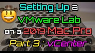 Part 3: VMware Virtualization Lab on my 2019 Mac Pro // Deploying vCenter Server Appliance - vCSA6.5