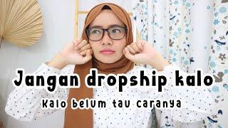 JANGAN DROPSHIP KALO BELUM TAU CARANYA | TATA CARA JADI DROPSHIPER TERBARU