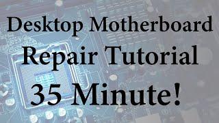 Desktop Motherboard Repair Tutorial