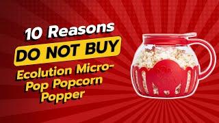  DON'T BUY Ecolution Micro-Pop Popcorn Popper Before Watching THIS! 