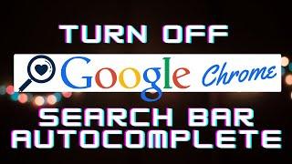 How To Turn Off Google Chrome Search Bar Autocomplete