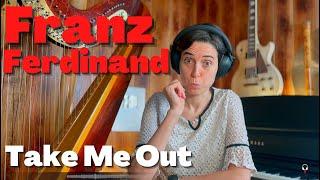 Franz Ferdinand, Take Me Out - A Classical Musician’s First Listen and Reaction