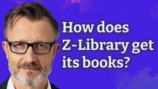 How does Z-Library get its books?