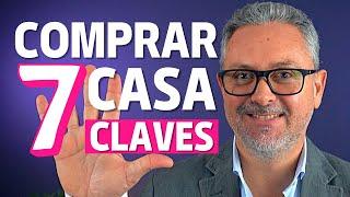   COMPRAR CASA  Las 7 CLAVES para Comprar Bien 