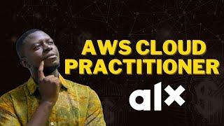 ALX AWS Cloud Practitioner - Better Than Software Engineering?