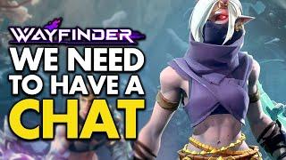 We need to talk about Wayfinder...