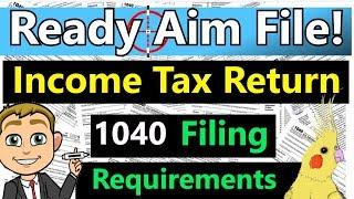 Income Tax Return Filing Requirements Explained! (How To Know When To File An Income Tax Return)