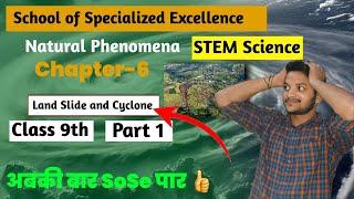 Chapter-6 || Natural Phenomena || Part-1 || Land Slide and Cyclone || SoSE Science