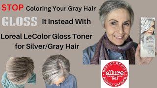 Stop Coloring Gray Hair - Gloss it with Loreal LeColor Glosser Toner #grayhair #toner #haircolor