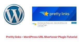 Pretty links – WordPress Affiliate URL Shortener Plugin Tutorial