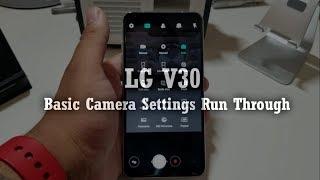 LG V30: Basic Camera Settings Run Through!