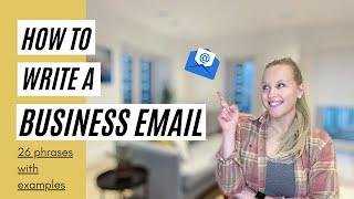 How to write a business email in English // 26 phrases to improve your email writing skills