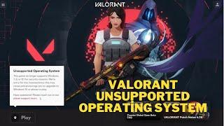VALORANT UNSUPPORTED OPERATİNG SYSTEM HATASI / VALORANT UNSUPPORTED OPERATİNG SYSTEM FİX