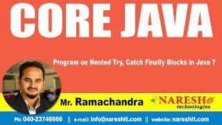 Core Java Tutorials | Program on Nested Try, Catch Finally Blocks in Java ? | By Mr.Ramchander