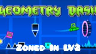 Zoned In LV1 By Gegalox (Me)/Geometry Dash