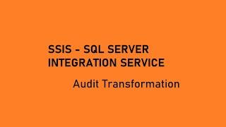 Audit Transformation || SSIS Transformation
