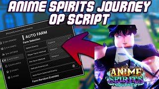 [RELEASE] Anime Spirits Journey OP Script (2025) PASTEBIN - Auto Farm | Kill Aura | Auto Hatch