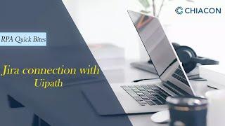 Jira Connection with UiPath | RPA | UiPath | Chiacon