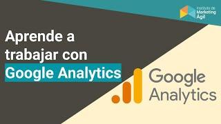 Aprende a trabajar con Google Analytics 