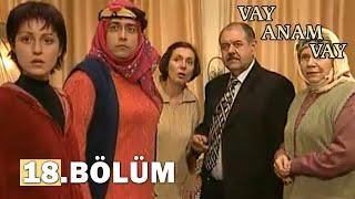 Vay Anam Vay 18. Bölüm - FULL BÖLÜM