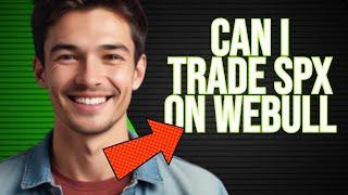 Can You Trade SPX On Webull | Can I Trade SPX On Webull - FOREX EA TRADER