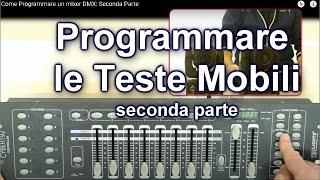 Come Programmare un mixer DMX: Seconda Parte