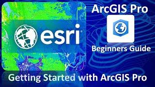 Getting Started with ArcGIS Pro for Beginners